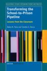 Transforming the School-to-Prison Pipeline : Lessons from the Classroom - Book