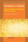 Growing as a Teacher : Goals and Pathways of Ongoing Teacher Learning - Book