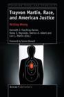 Trayvon Martin, Race, and American Justice : Writing Wrong - Book
