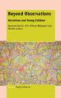 Beyond Observations : Narratives and Young Children - Book