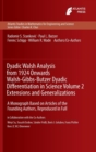 Dyadic Walsh Analysis from 1924 Onwards Walsh-Gibbs-Butzer Dyadic Differentiation in Science Volume 2 Extensions and Generalizations : A Monograph Based on Articles of the Founding Authors, Reproduced - Book