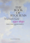 The Book of Requiems, 1550-1650 : From the Earliest Ages to the Present Period - Book
