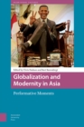Globalization and Modernity in Asia : Performative Moments - Book