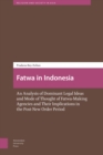 Fatwa in Indonesia : An Analysis of Dominant Legal Ideas and Mode of Thought of Fatwa-Making Agencies and Their Implications in the Post-New Order Period - Book