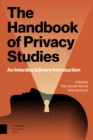 The Handbook of Privacy Studies : An Interdisciplinary Introduction - Book