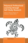 Polyvocal Professional Learning through Self-Study Research - Book