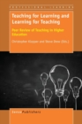 Teaching for Learning and Learning for Teaching : Peer Review of Teaching in Higher Education - Book