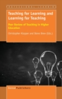 Teaching for Learning and Learning for Teaching : Peer Review of Teaching in Higher Education - Book