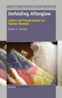 Unfolding Afterglow : Letters and Conversations on Teacher Renewal - Book