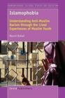 Islamophobia : Understanding Anti-Muslim Racism through the Lived Experiences of Muslim Youth - Book