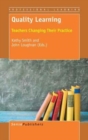 Quality Learning : Teachers Changing Their Practice - Book