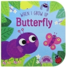 When I Grow Up: Butterfly - Book