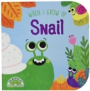 When I Grow Up: Snail - Book