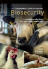 Biosecurity in Animal Production and Veterinary Medicine : From Principles to Practice - Book