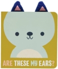 Are Those My Ears?: Bear - Book