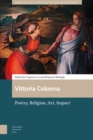 Vittoria Colonna : Poetry, Religion, Art, Impact - Book