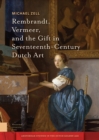 Rembrandt, Vermeer, and the Gift in Seventeenth-Century Dutch Art - Book