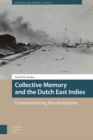 Collective Memory and the Dutch East Indies : Unremembering Decolonization - Book