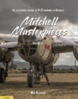 Mitchell Masterpieces 3 : An Illustrated History of B-25 Warbirds in Business - Book