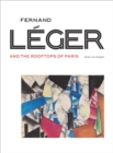 Fernand Leger and the Rooftops of Paris - Book