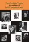 Chess Calculation Training Volume 3 : Legendary Games - Book