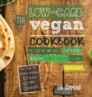 The Low Carb Vegan Cookbook : Ketogenic Breads, Fat Bombs & Delicious Plant Based Recipes (Full-Color Edition) - Book