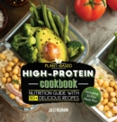Plant-Based High-Protein Cookbook : Nutrition Guide With 90+ Delicious Recipes (Including 30-Day Meal Plan) - Book