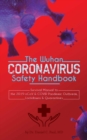 The Wuhan Coronavirus Safety Handbook : Survival Manual to the 2019-nCoV & COVID Pandemic Outbreak, Lockdowns & Quarantines - Book