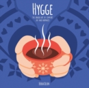 Hygge : The Danish Art of Comfort, Joy and Happiness (With 30-Day Challenge!) - Book