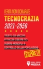 Verita non Dichiarate : Tecnocrazia 2030 - 2050: Truffe sui Vaccini, Attacchi Cibernetici, Guerre Mondiali e Controllo della Popolazione; Esposti! - Book