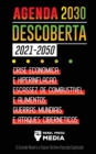 Agenda 2030 Descoberta (2021-2050) : Crise Economica e Hiperinflacao, Escassez de Combustivel e Alimentos, Guerras Mundiais e Ataques Ciberneticos (O Grande Reset e o Futuro Techno-Fascista Explicado) - Book
