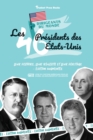 Les 46 presidents des Etats-Unis : Leur histoire, leur reussite et leur heritage - Edition augmentee (livre de l'Histoire americaine pour les jeunes, les adolescents et les adultes) - Book