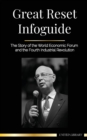 Great Reset Infoguide : The Story of the World Economic Forum and the Fourth Industrial Revolution - Book