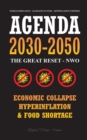 Agenda 2030-2050 : The Great Reset - NWO - Economic Collapse, Hyperinflation and Food Shortage - World Domination - Globalist Future - Depopulation Exposed! - Book