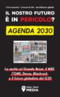 Il nostro futuro e in pericolo? Agenda 2030 : La verita sul Grande Reset, il WEF, l'OMS, Davos, Blackrock e il futuro globalista del G20 Crisi economica - Carenza di cibo - Iperinflazione globale - Book