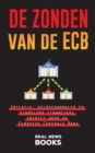 De zonden van de ECB : Inflatie, geldschandalen en eindeloos financieel krediet door de Europese Centrale Bank - Book