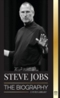 Steve Jobs : The Biography of the CEO of Apple Computer that Thought Different - Book
