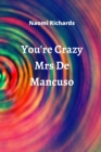 You're Crazy Mrs De Mancuso - Book