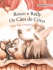 Rosco e Rolly - Os Caes de Circo : Portuguese Edition of "Circus Dogs Roscoe and Rolly" - Book