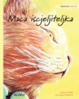 Maca iscjeljiteljka : Croatian Edition of The Healer Cat - Book
