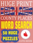 Huge Print England County Places Word Search : 50 Word Searches Extra Large Print to Challenge Your Brain (Huge Font Find a Word for Kids, Adults & Seniors - Book
