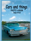 Cars and things : Photo album Seppo Brand - Book