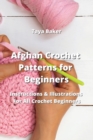 Afghan Crochet Patterns for Beginners : Instructions & Illustrations For All Crochet Beginners - Book