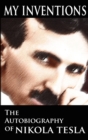 My Inventions : The Autobiography of Nikola Tesla - Book