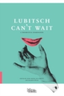 Lubitsch Can't Wait - A Collection of Ten Philosophical Discussions on Ernst Lubitsch's Film Comedy - Book
