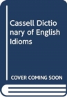 Cassell Dictionary of English Idioms - Book