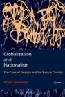 Globalization and Nationalism : The Cases of Georgia and the Basque Country - Book