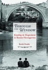 Through the Window : Kinship and Elopement in Bosnia-Herzegovina - Book