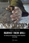 Against Their Will : The History and Geography of Forced Migrations in the USSR - Book