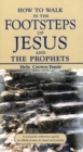How to Walk in the Footsteps of Jesus & the Prophets - Book